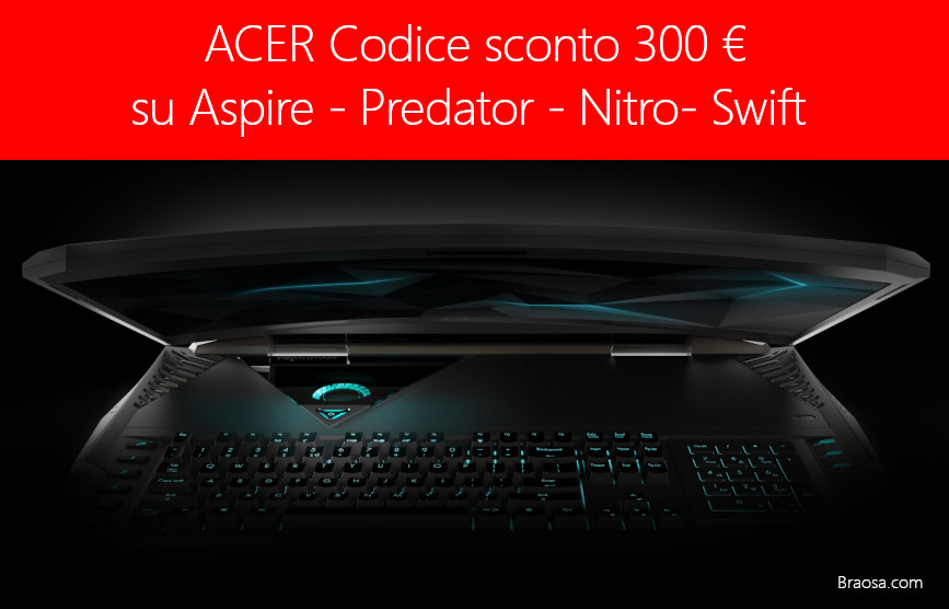 Offerte e codici sconto ACER Swift e Aspire Offerte e codici sconto ACER Swift e Aspire