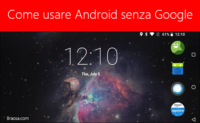 Come utilizzare Android senza Google Come utilizzare Android senza Google