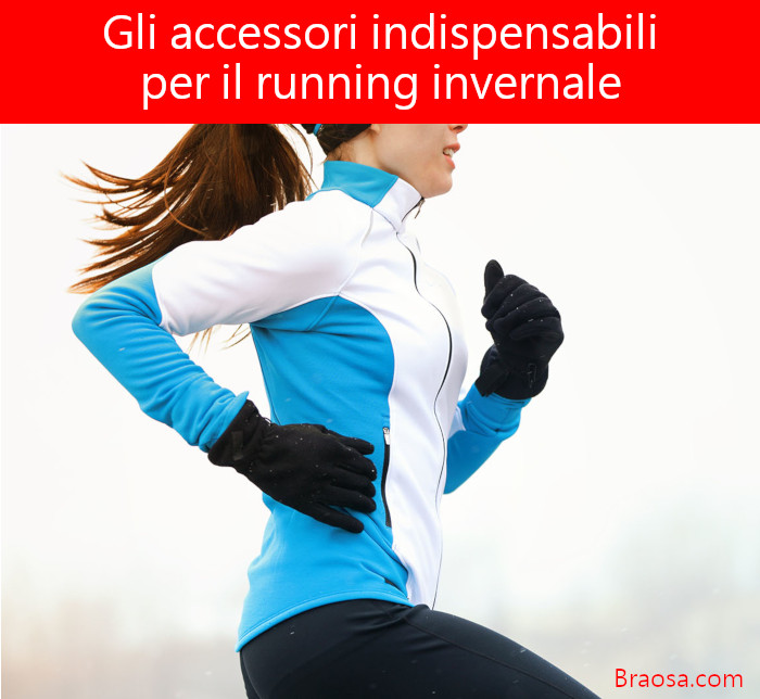 Gli accessori necessari per la corsa ed il running d'inverno Gli accessori necessari per la corsa ed il running d'inverno