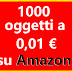 TUTTI GLI OGGETTI A 1 CENTESIMO DISPONIBILI SU AMAZON