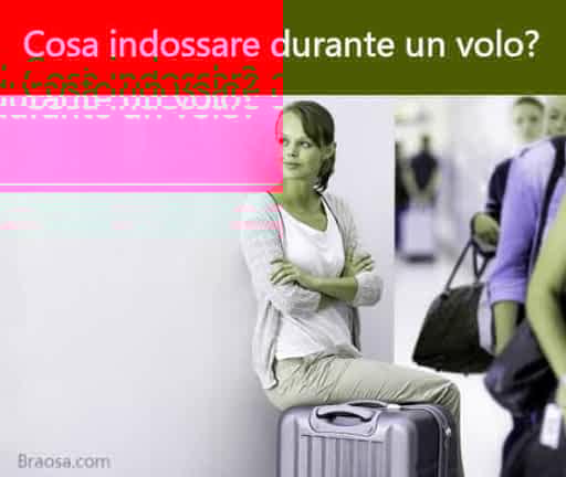 Cosa indossare durante un volo in aereo