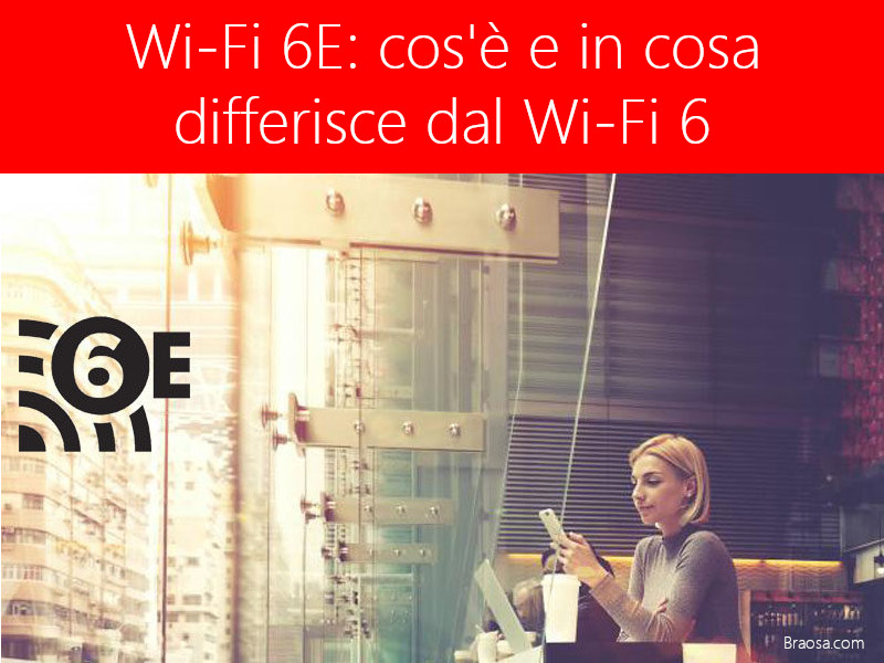 Wi-Fi 6E: cos'è e in cosa differisce dal Wi-Fi 6?