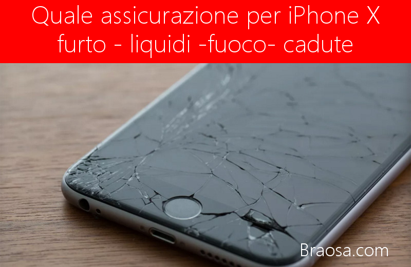 Quale assicurazione per iPhone x contro i danni da furto e cadute accidentali Quale assicurazione per iPhone x contro i danni da furto e cadute accidentali