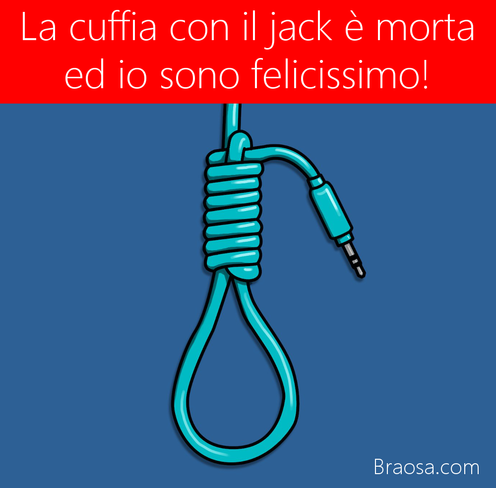 La cuffia con il jack è morta ed io sono contento