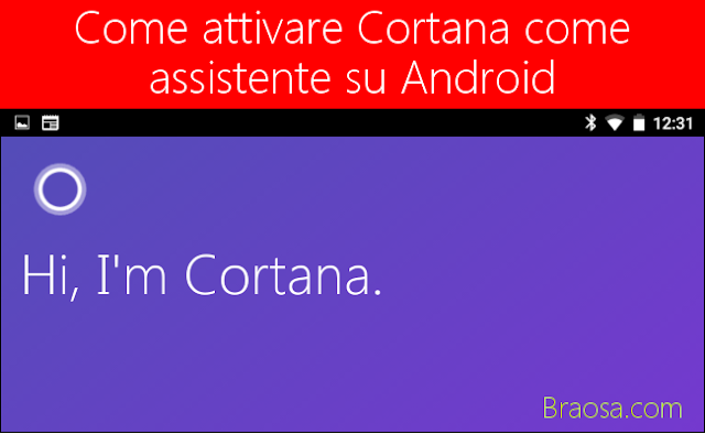 Come attivare Cortana come assistente di default sui dispositivi Android Come attivare Cortana come assistente di default sui dispositivi Android