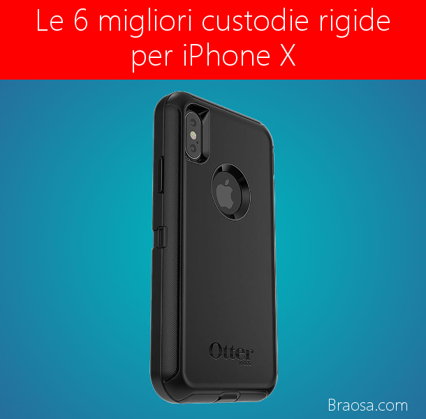 Le migliori custodie rigide per l'iPhone X Le migliori custodie rigide per l'iPhone X