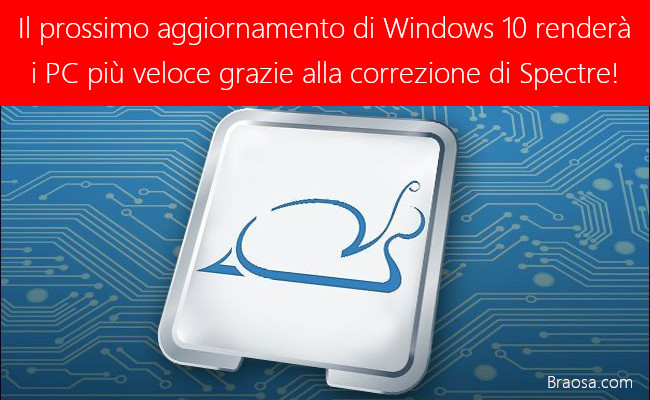 Il nuovo aggiornamento Windows 10 per velocizzare il PC da Spectre