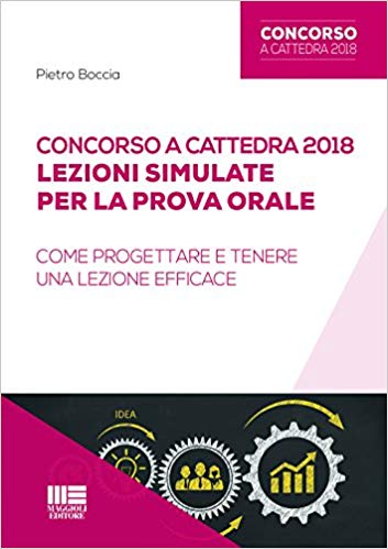 Concorso a cattedra 2019. Lezioni simulate per la prova orale Concorso a cattedra 2019. Lezioni simulate per la prova orale