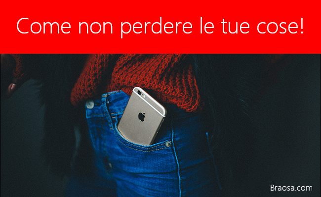 Come non perdere le nostre cose e poi ritrovarle Come non perdere le nostre cose e poi ritrovarle