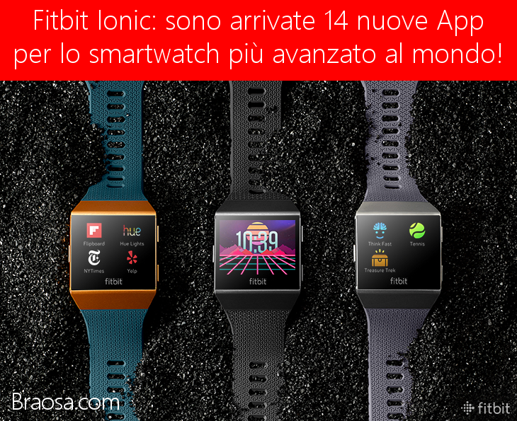 FitBit Ionic lo smartwatch più avanzato al mondo con 14 nuove app e quadranti FitBit Ionic lo smartwatch più avanzato al mondo con 14 nuove app e quadranti