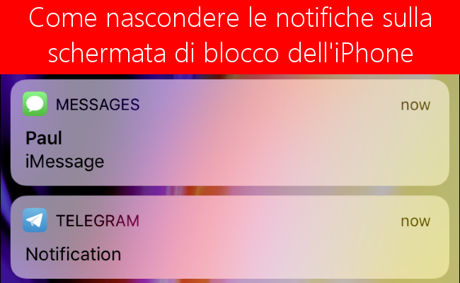 Come nascondere notifiche sensibili dal tuo schermo di blocco dell'iPhone Come nascondere notifiche sensibili dal tuo schermo di blocco dell'iPhone