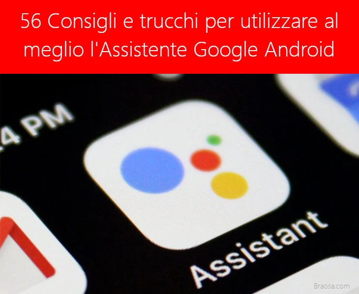 Consigli e trucchi per utilizzare meglio l'Assistente Google Android Consigli e trucchi per utilizzare meglio l'Assistente Google Android