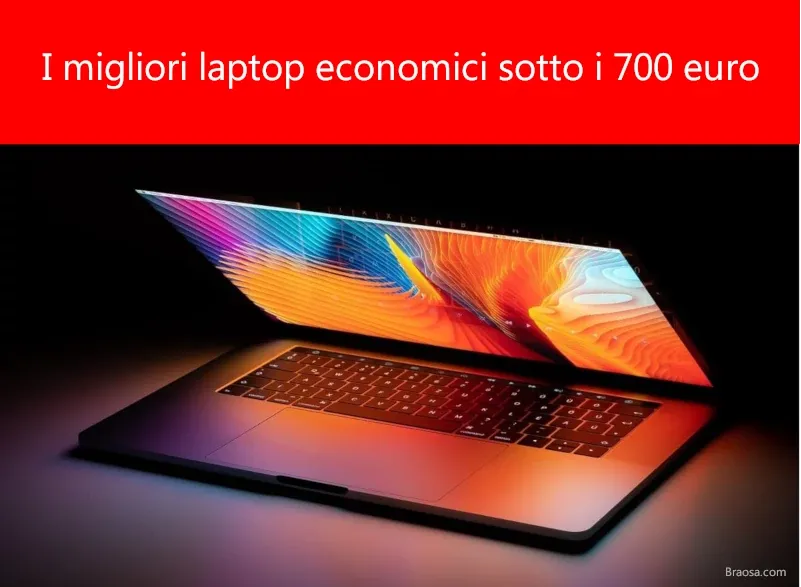 I migliori laptop economici sotto i 700 euro I migliori laptop economici sotto i 700 euro