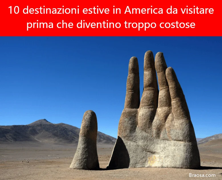 10 destinazioni estive americane da visitare prima che diventino troppo costose 10 destinazioni estive americane da visitare prima che diventino troppo costose
