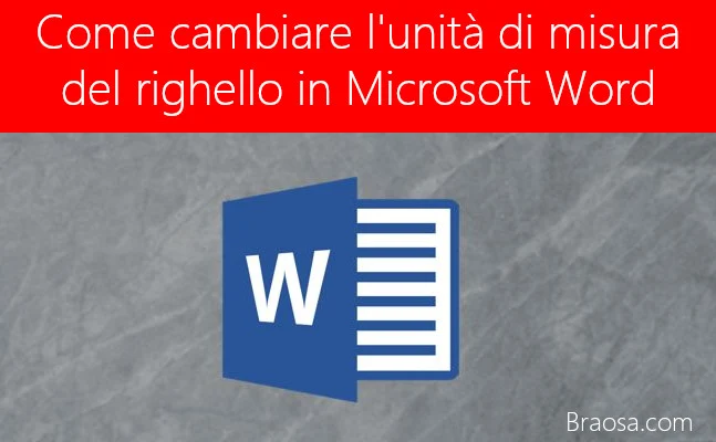 Come fare a cambiare l'unità di misura del righello in Microsoft Word in centimetri Come fare a cambiare l'unità di misura del righello in Microsoft Word in centimetri