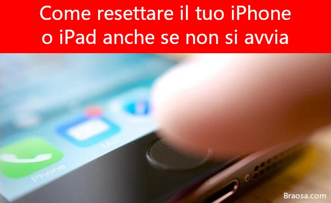 Come resettare il tuo iPhone o iPad, anche se non si riavvia Come resettare il tuo iPhone o iPad, anche se non si avvia