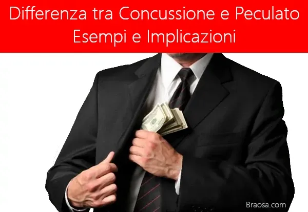 Differenza tra Concussione e Peculato Esempi e Implicazioni