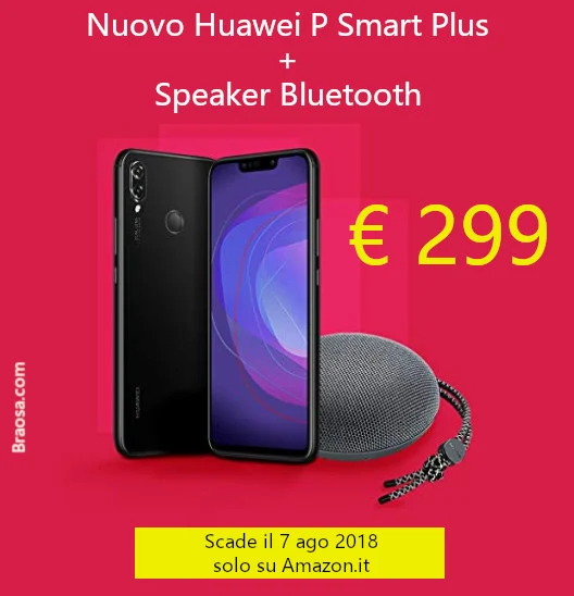 Nuovo Huawey P Smart e lo Speaket Bluetooth a 299 euro solo su Amazon fino al 7 agosto 2018 Nuovo Huawey P Smart e lo Speaket Bluetooth a 299 euro solo su Amazon fino al 7 agosto 2018