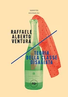 Teoria della classe disagiata Raffaele Alberto Ventura